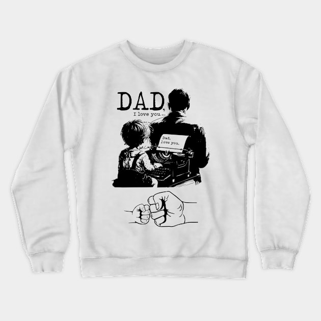 Dad i  love you check Crewneck Sweatshirt by DavidBriotArt